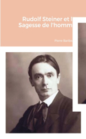 Rudolf Steiner Et La Sagesse De L'homme