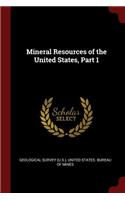 Mineral Resources of the United States, Part 1