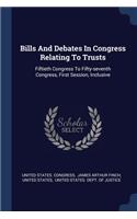 Bills And Debates In Congress Relating To Trusts