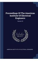 Proceedings Of The American Institute Of Electrical Engineers; Volume 33