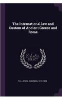The International law and Custom of Ancient Greece and Rome