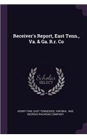 Receiver's Report, East Tenn., Va. & Ga. R.r. Co