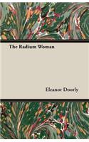 Radium Woman;A Youth Edition of the Life of Madame Curie