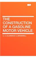 The Construction of a Gasoline Motor Vehicle