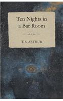 Ten Nights in a Bar Room