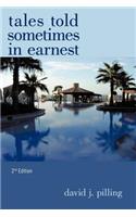 Tales Told Sometimes in Earnest 2nd Edition