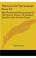The Lives Of The Scottish Poets V1