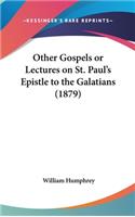 Other Gospels or Lectures on St. Paul's Epistle to the Galatians (1879)