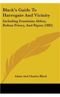 Black's Guide To Harrogate And Vicinity: Including Fountains Abbey, Bolton Priory, And Ripon (1885)