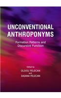Unconventional Anthroponyms: Formation Patterns and Discursive Function