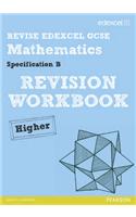 Revise Edexcel GCSE Mathematics Spec B Higher Revision Workbook