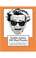 Sudoku Junkie: 100 Hard Puzzles: Featuring 100 Hard Puzzles Designed To Help You Improve Your Sudoku Skills