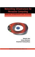 Networking Infrastructure for Pervasive Computing