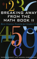 Breaking Away from the Math Book II