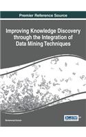 Improving Knowledge Discovery through the Integration of Data Mining Techniques