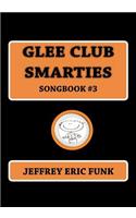 Glee Club Smarties Songbook 3
