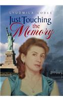 Just Touching the Memory: (English)