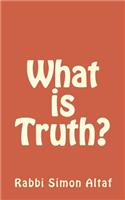 What is Truth?