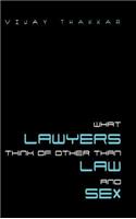 What Lawyers Think of Other Than Law and Sex