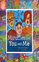 Miracles Like You and Me
