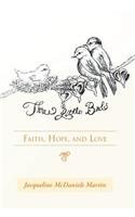 Three Little Birds: Faith, Hope, and Love(English)