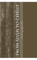 From Adam To Christ: (English)