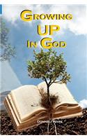 Growing Up in God: An Overview - Book 1