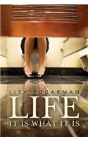 Life: It Is What It Is
