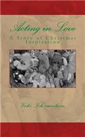 Acting in Love: A Story of Christmas Inspiration(English)