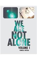 We Are Not Alone