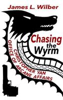 Chasing the Wyrm: Christopher Yan - Office of Arcane Affairs(Christopher Yan - Office of Acrane Affairs)