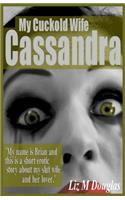 My Cuckold Wife Cassandra