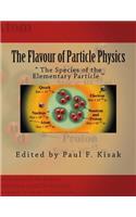 Flavour of Particle Physics: " The Species of the Elementary Particle "