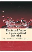 The Art and Practice of Transformational Leadership