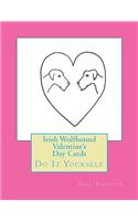 Irish Wolfhound Valentine's Day Cards: Do It Yourself(English)