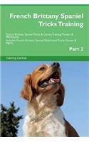 French Brittany Spaniel Tricks Training French Brittany Spaniel Tricks & Games Training Tracker & Workbook. Includes