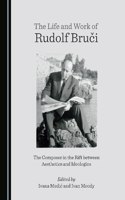 Life and Work of Rudolf Bruäi: The Composer in the Rift Between Aesthetics and Ideologies