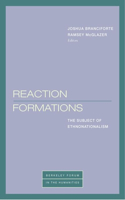 Reaction Formations: The Subject of Ethnonationalism