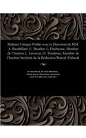 Bulletin Critique Publie Sous La Direction de MM. A. Baudrillart, E. Beurlier. L. Duchesne, Member de l'Institut L. Lescoeur, H. Thédenat, Membre de l'Institut Secrétair de la Rédaction Marcel Thibault: (French)