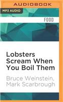 Lobsters Scream When You Boil Them