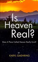 Is Heaven Real?: Does A Place Called Heaven Really Exist?