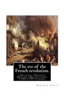 eve of the French revolution. By