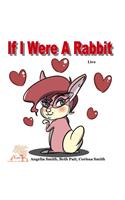 If I Were A Rabbit