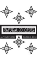 Natural Coloring Abstract Design Art: Abstract Art Coloring Book (Coloring Books) (Coloring Books For Kids) (Coloring Books For Girls) (Adult Coloring Books) 8.5x11, 30 Images