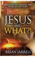 Jesus Said WHAT?!