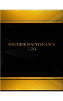 Machine Maintenance (Log Book, Journal - 125 pgs, 8.5 X 11 inches)