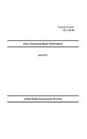 Training Circular TC 1-19.10 Army Ceremonial Music Performance April 2017