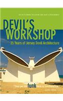 Devil's Workshop:: 25 Years of Jersey Devil Architecture