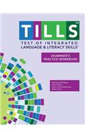 Test of Integrated Language and Literacy Skills(tm) (Tills(tm)) Examiner's Practice Workbook