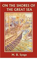 On the Shores of the Great Sea (Yesterday's Classics)